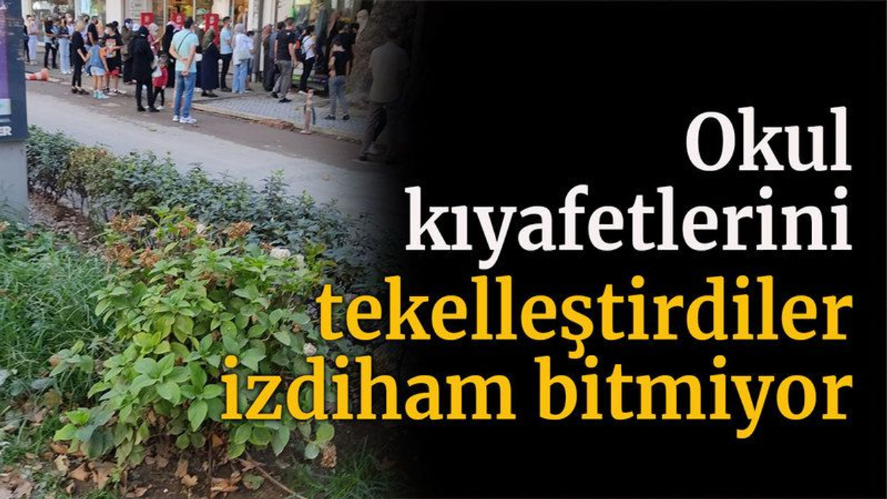 Okul kıyafetini tekelleştirince izdiham bitmiyor